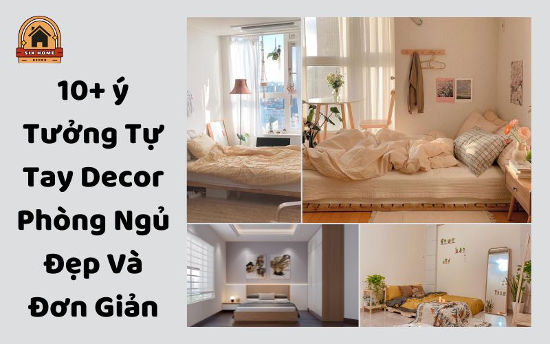 ý Tưởng Tự Tay Decor Phòng Ngủ Đẹp Và Đơn Giản