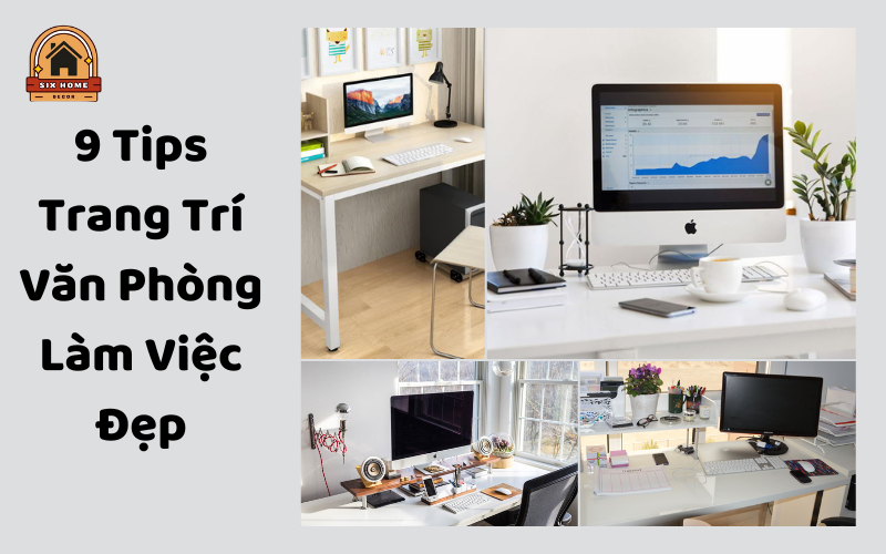 9 Tips trang trí văn phòng làm việc đẹp